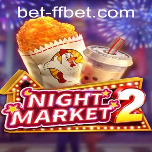 Exploring NightMarket2: A Deep Dive into the World of FFBET